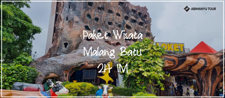 PAKET WISATA MALANG BATU 2D 1N